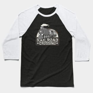 Railroad Crossing Railway Locomotive Baseball T-Shirt